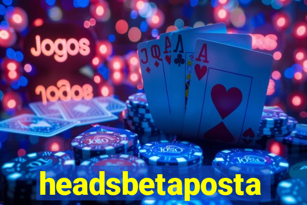 headsbetaposta