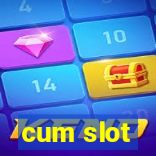 cum slot