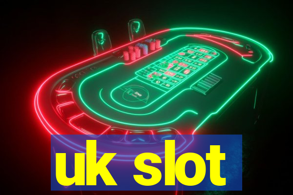 uk slot