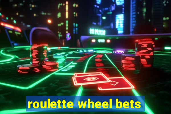 roulette wheel bets