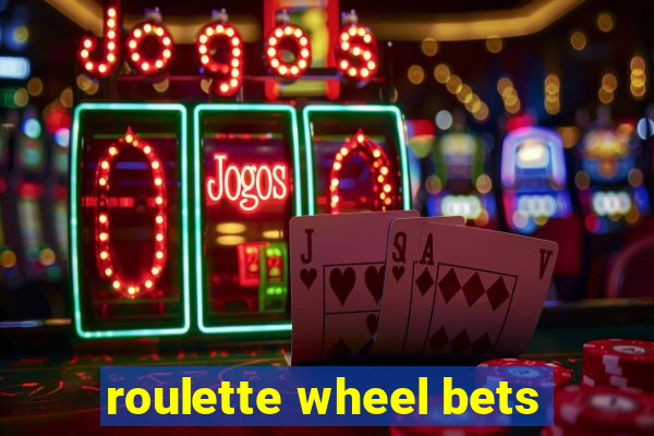 roulette wheel bets