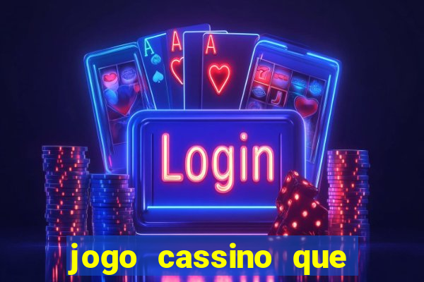 jogo cassino que ganha dinheiro