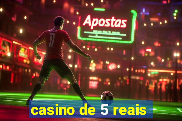 casino de 5 reais