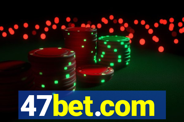 47bet.com