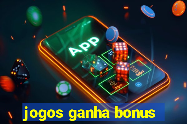 jogos ganha bonus