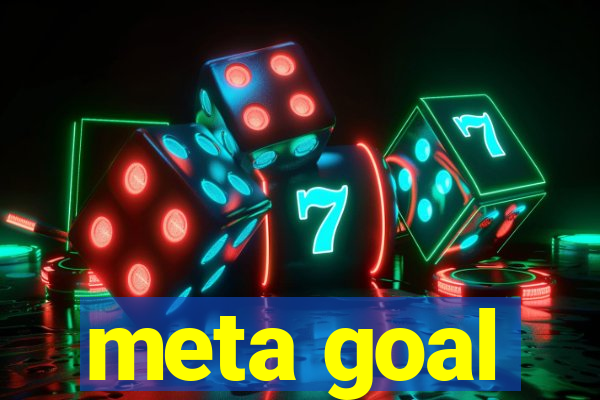 meta goal