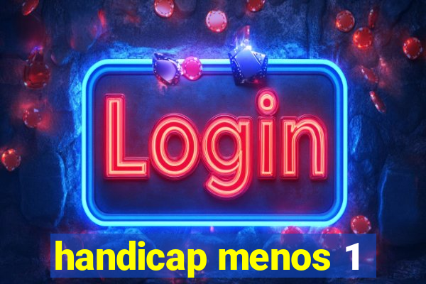 handicap menos 1