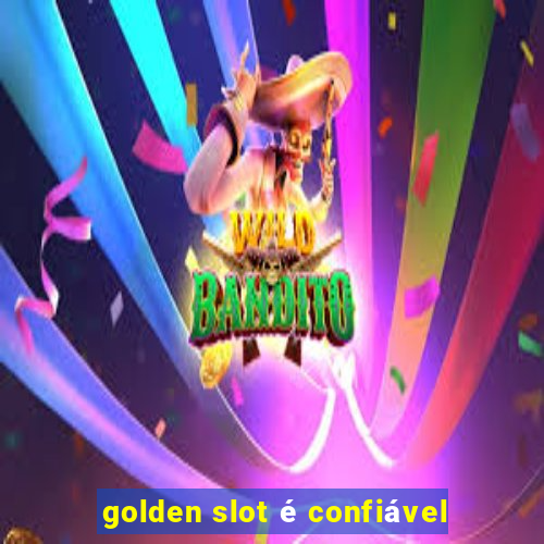 golden slot é confiável