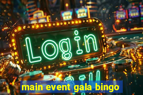 main event gala bingo