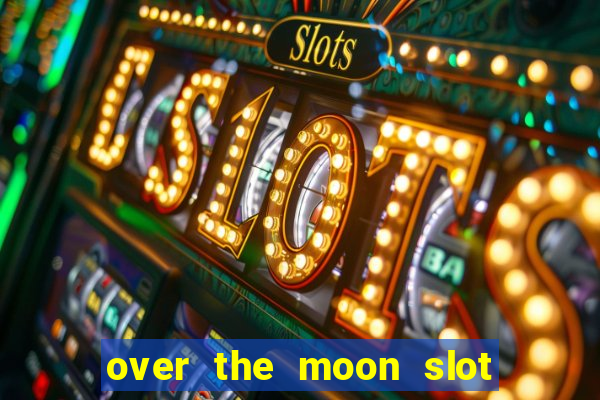 over the moon slot free play