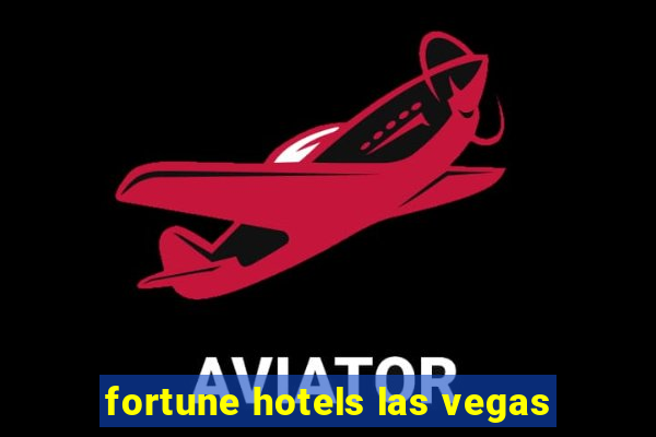 fortune hotels las vegas