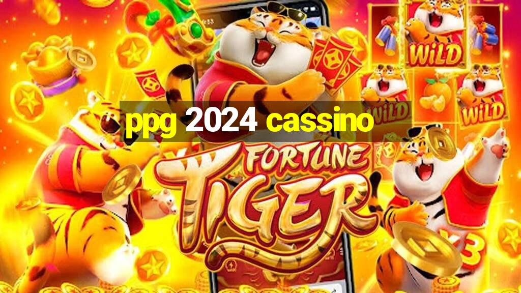 ppg 2024 cassino