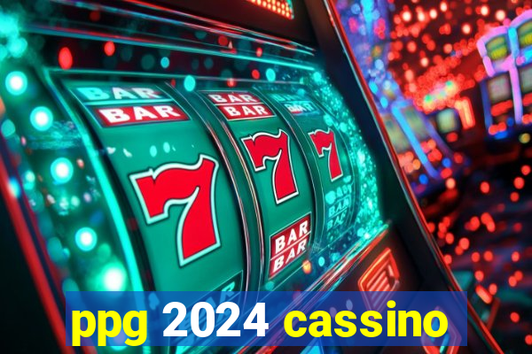 ppg 2024 cassino