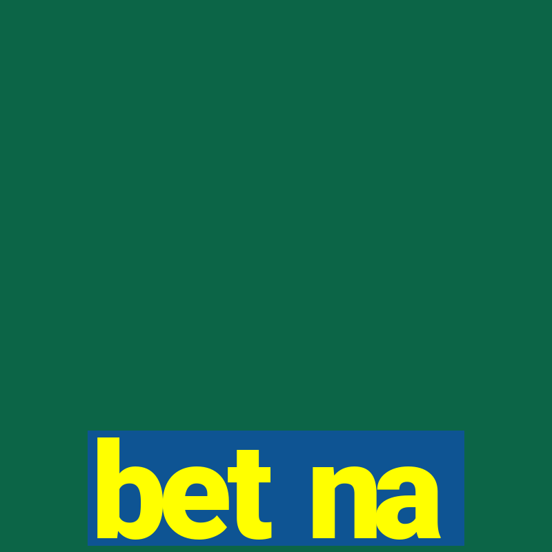 bet na