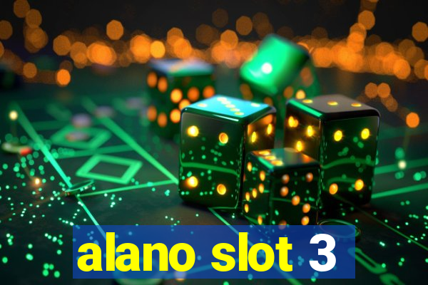 alano slot 3