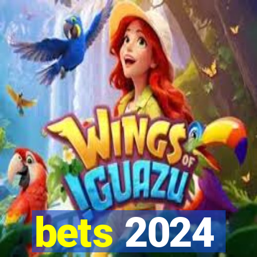 bets 2024