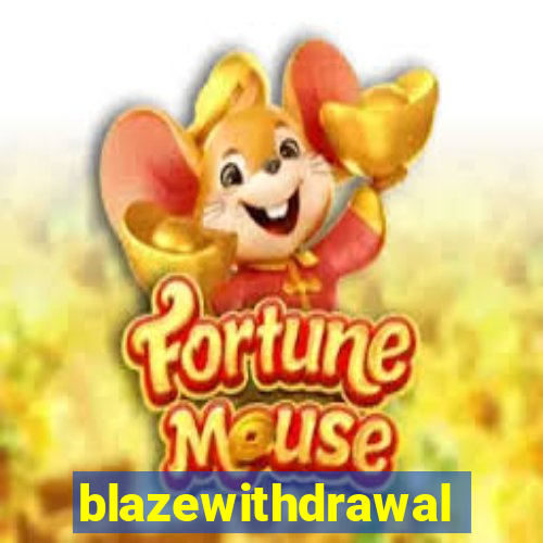 blazewithdrawal