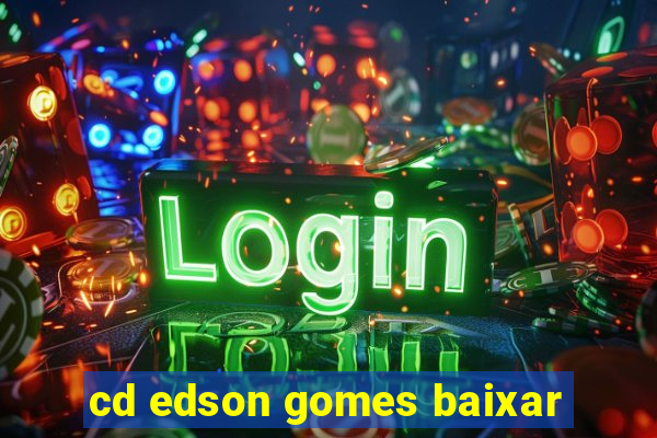 cd edson gomes baixar