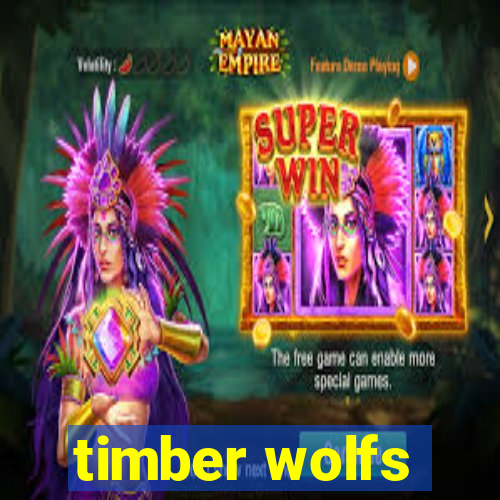 timber wolfs