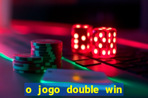 o jogo double win paga mesmo