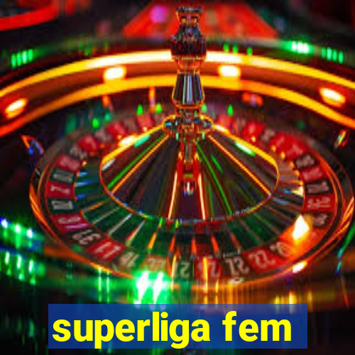 superliga fem