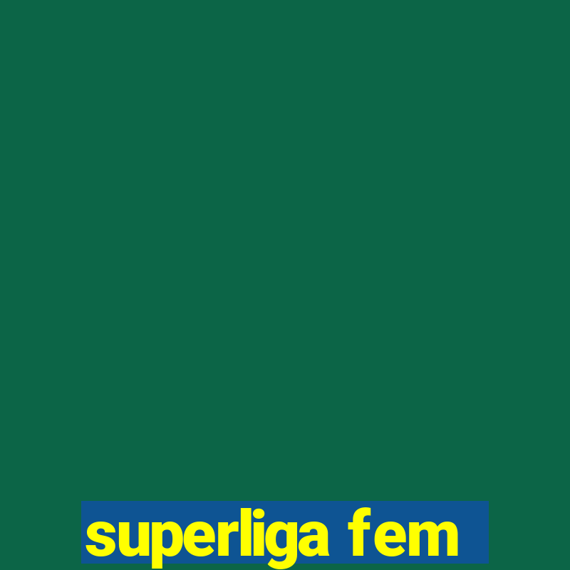 superliga fem