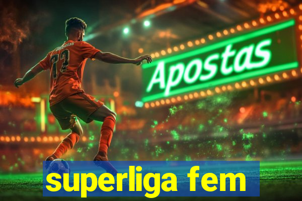 superliga fem