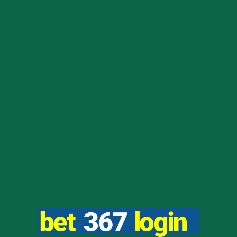 bet 367 login