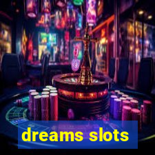 dreams slots