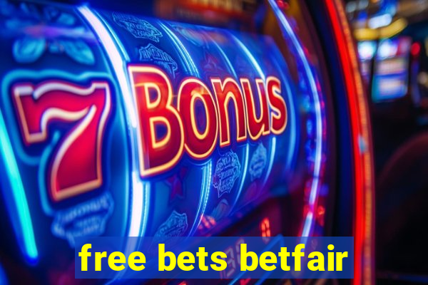 free bets betfair