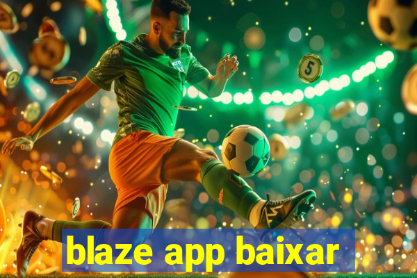 blaze app baixar