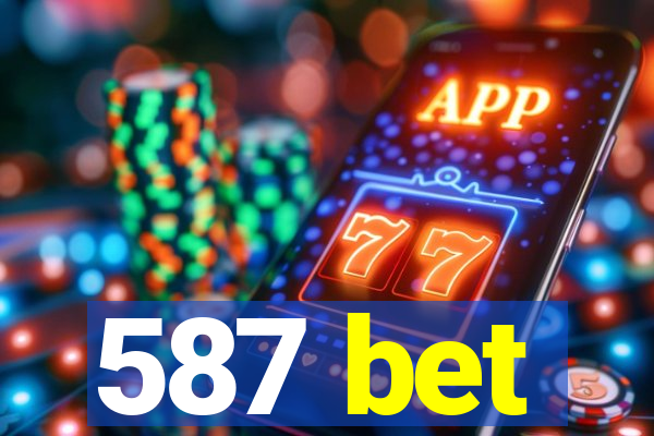 587 bet