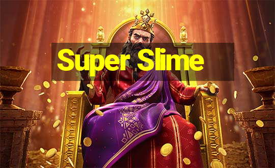 Super Slime