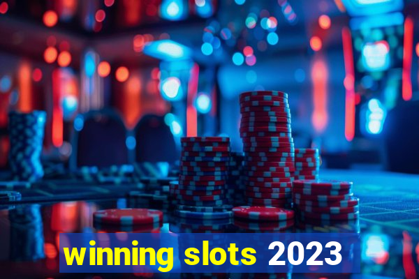 winning slots 2023