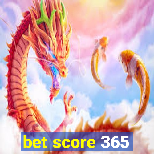 bet score 365