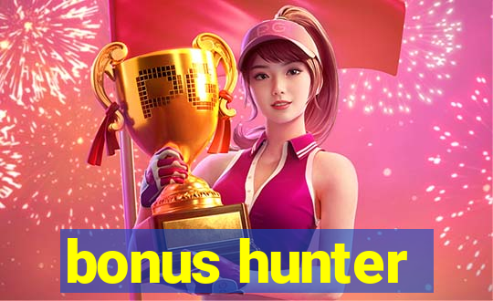 bonus hunter