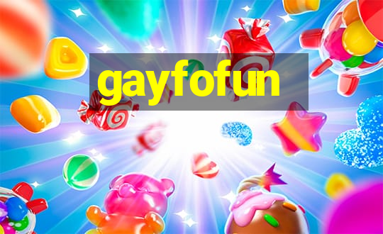 gayfofun