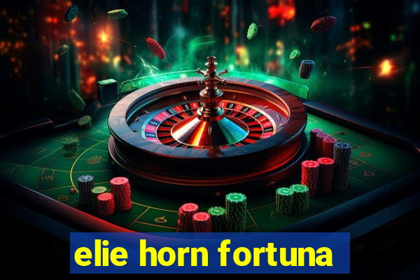 elie horn fortuna