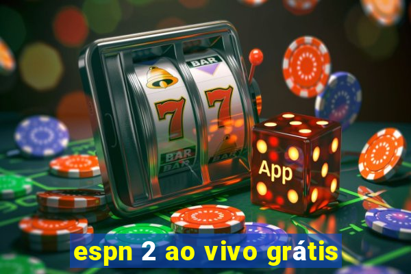 espn 2 ao vivo grátis