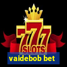 vaidebob bet