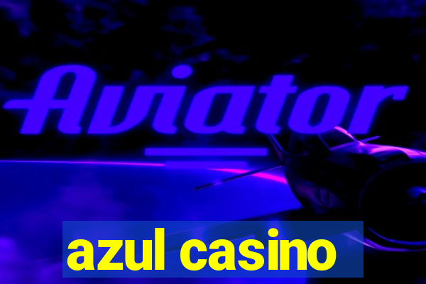 azul casino