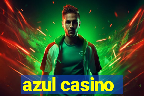 azul casino