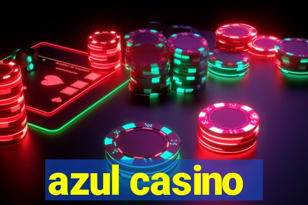 azul casino