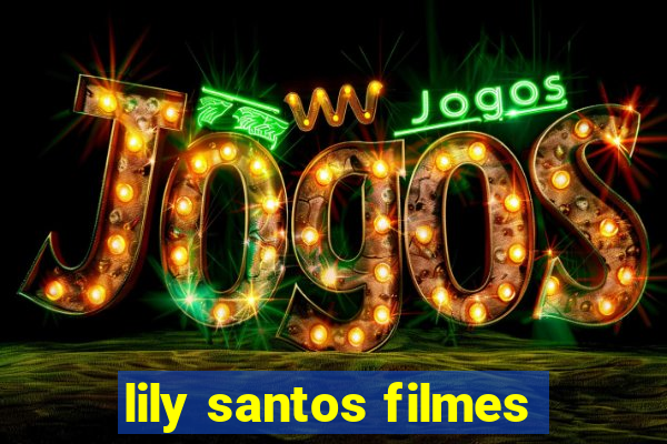 lily santos filmes