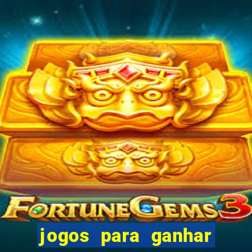 jogos para ganhar dinheiro de verdade