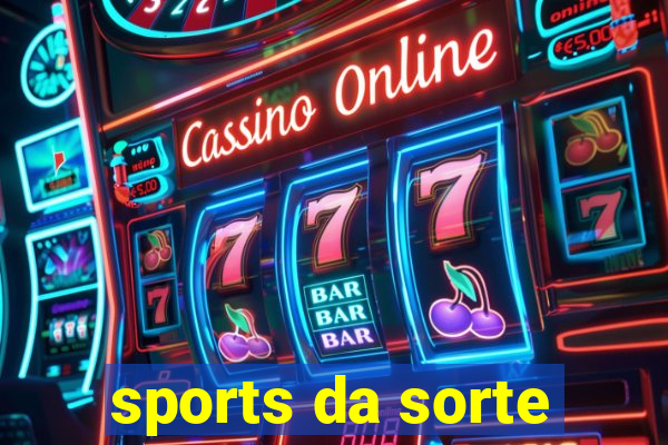 sports da sorte