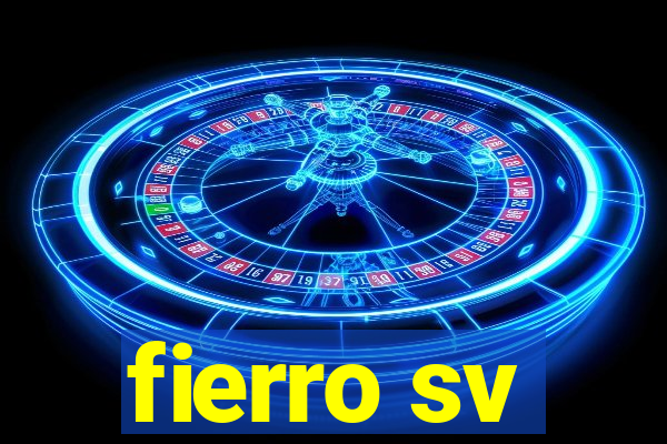 fierro sv