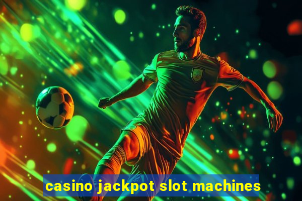 casino jackpot slot machines