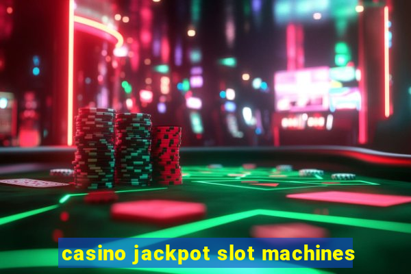 casino jackpot slot machines