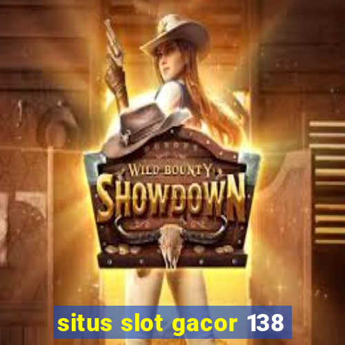 situs slot gacor 138